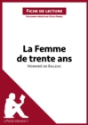 La Femme de trente ans d'Honore de Balzac (Fiche de lecture) : Analyse complete et resume detaille de l'oeuvre - eBook