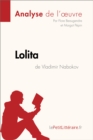Lolita de Vladimir Nabokov (Analyse de l'oeuvre) : Analyse complete et resume detaille de l'oeuvre - eBook