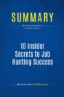 Summary: 10 Insider Secrets to Job Hunting Success - eBook