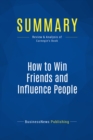 Summary: How to Win Friends and Influence People - eBook