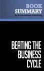 Summary: Beating The Business Cycle  Lakshman Achuthan and Anirvan Banerji - eBook