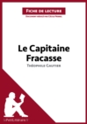 Le Capitaine Fracasse de Theophile Gautier (Fiche de lecture) : Analyse complete et resume detaille de l'oeuvre - eBook