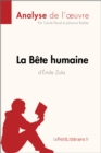 La Bete humaine d'Emile Zola (Analyse de l'oeuvre) : Analyse complete et resume detaille de l'oeuvre - eBook