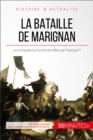 La bataille de Marignan : La conquete du Duche de Milan par Francois Ier - eBook