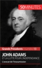 John Adams et la lutte pour l'independance : L'avocat de l'insoumission - eBook