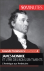 James Monroe et l'ere des bons sentiments : L'Amerique aux Americains - eBook