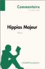 Hippias Majeur de Platon (Commentaire) : Comprendre la philosophie avec lePetitPhilosophe.fr - eBook