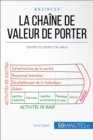 La chaine de valeur de Porter : Identifier la creation de valeur - eBook