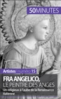 Fra Angelico, le peintre des anges : Un religieux a l'aube de la Renaissance italienne - eBook