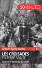 Les croisades en Terre sainte : Delivrer le tombeau du Christ - eBook