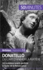 Donatello ou l'art d'animer la matiere : Un sculpteur avant-gardiste a l'aube de la Renaissance - eBook