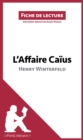 L'Affaire Caius d'Henry Winterfeld : Analyse complete et resume detaille de l'oeuvre - eBook