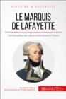 Le marquis de Lafayette : L'ambassadeur des valeurs americaines en France - eBook