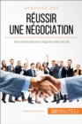 Reussir une negociation : Trucs et astuces pour negocier avec succes - eBook