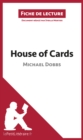 House of Cards de Michael Dobbs (Fiche de lecture) : Analyse complete et resume detaille de l'oeuvre - eBook
