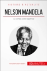 Nelson Mandela : Le combat contre l'apartheid - eBook