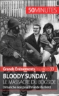 Bloody Sunday, le massacre du Bogside : Dimanche noir pour l'Irlande du Nord - eBook