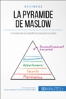 La pyramide de Maslow : Comprendre et classifier les besoins humains - eBook