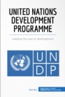 United Nations Development Programme : Leading the way to development - eBook