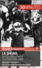 La Shoah, la solution finale a la question juive : Dans la tourmente de la Seconde Guerre mondiale - eBook