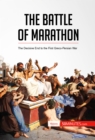 The Battle of Marathon : The Decisive End to the First Greco-Persian War - eBook