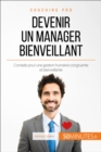 Devenir un manager bienveillant : Conseils pour une gestion humaine congruente et bienveillante - eBook