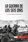 La guerra de los Seis Dias : La toma de Jerusalen por parte de Israel - eBook