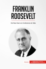 Franklin Roosevelt : Del New Deal a la Conferencia de Yalta - eBook