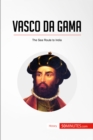 Vasco da Gama : The Sea Route to India - eBook