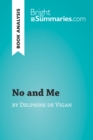 No and Me by Delphine de Vigan (Book Analysis) : Detailed Summary, Analysis and Reading Guide - eBook