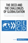 The OECD and the Challenges of Globalisation : The governor of the world economy - eBook