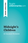 Midnight's Children by Salman Rushdie (Book Analysis) : Detailed Summary, Analysis and Reading Guide - eBook