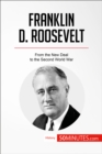Franklin D. Roosevelt : From the New Deal to the Second World War - eBook