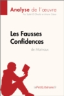 Les Fausses Confidences de Marivaux (Analyse de l'oeuvre) : Analyse complete et resume detaille de l'oeuvre - eBook