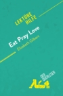 Eat, pray, love von Elizabeth Gilbert (Lekturehilfe) : Detaillierte Zusammenfassung, Personenanalyse und Interpretation - eBook