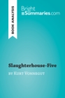 Slaughterhouse-Five by Kurt Vonnegut (Book Analysis) : Detailed Summary, Analysis and Reading Guide - eBook