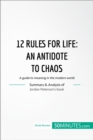 12 Rules for Life : an antidate to chaos : A guide to meaning in the modern world - eBook
