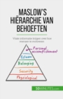 Maslow's hierarchie van behoeften : Vitale informatie krijgen over hoe mensen te motiveren - eBook