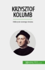 Krzysztof Kolumb : Odkrycie nowego swiata - eBook