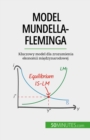 Model Mundella-Fleminga : Kluczowy model dla zrozumienia ekonomii miedzynarodowej - eBook