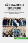 Caderea Zidului Berlinului - eBook