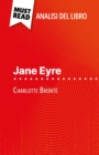 Jane Eyre di Charlotte Bronte (Analisi del libro) : Analisi completa e sintesi dettagliata del lavoro - eBook