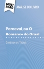 Perceval ou O Romance do Graal de Chretien de Troyes (Analise do livro) : Analise completa e resumo pormenorizado do trabalho - eBook