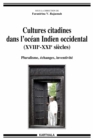 Cultures citadines dans l'Ocean Indien (XVIIIe - XXIe siecles) : Pluralisme, echanges, inventivite - eBook