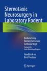 Stereotaxic Neurosurgery in Laboratory Rodent : Handbook on Best Practices - Book