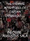 The Strange Adventures of Captain Dangerous, Vol. 3   Who was a sailor, a soldier, a merchant, a spy, a slave  among the moors... - eBook