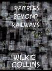 Rambles Beyond Railways; or, Notes in Cornwall taken A-foot - eBook