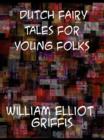 Dutch Fairy Tales for Young Folks - eBook