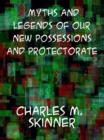 Myths and Legends of our New Possessions and Protectorate - eBook