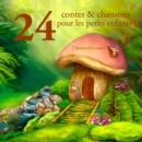 24 contes et chansons pour les petits enfants - eAudiobook